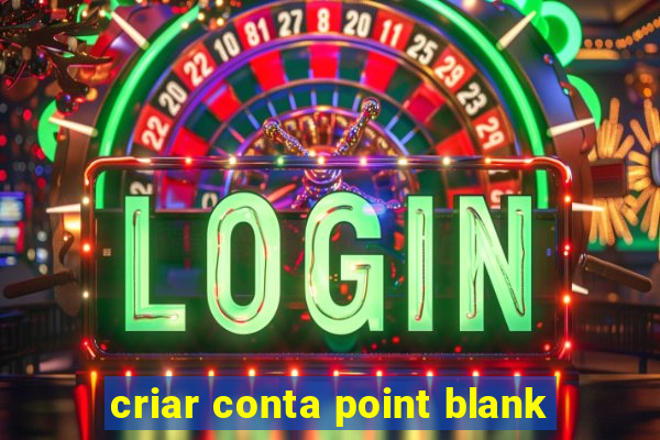 criar conta point blank