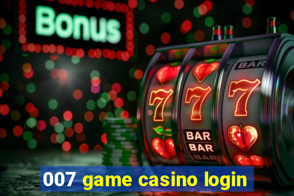 007 game casino login