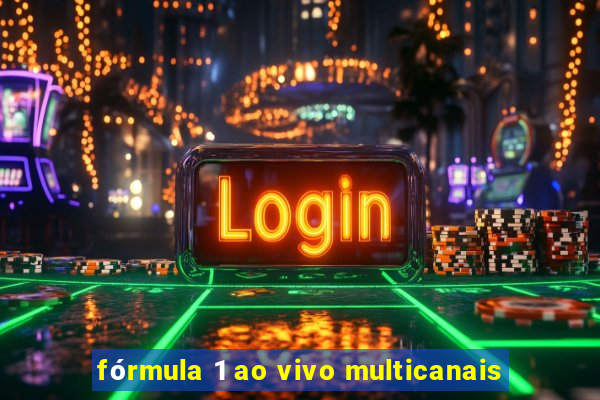 fórmula 1 ao vivo multicanais