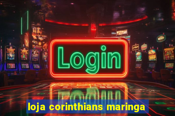 loja corinthians maringa