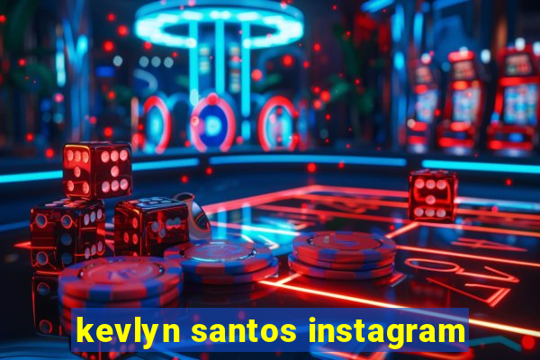 kevlyn santos instagram