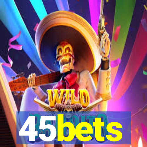 45bets