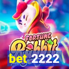 bet 2222