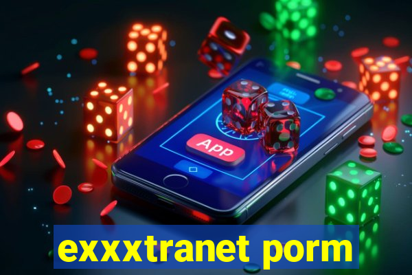 exxxtranet porm