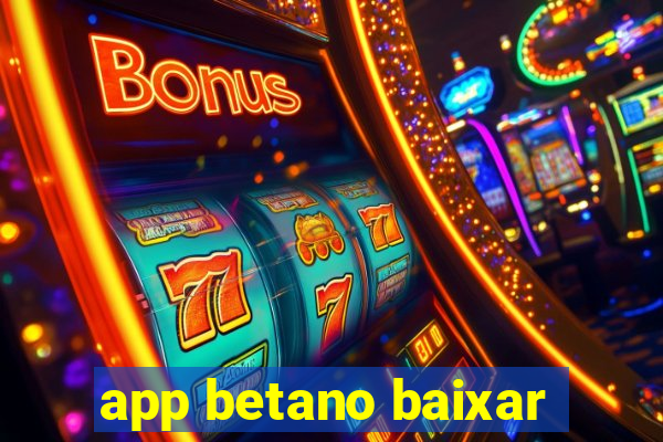 app betano baixar