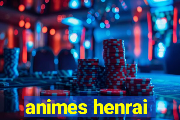 animes henrai