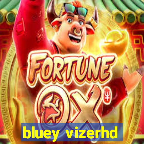 bluey vizerhd