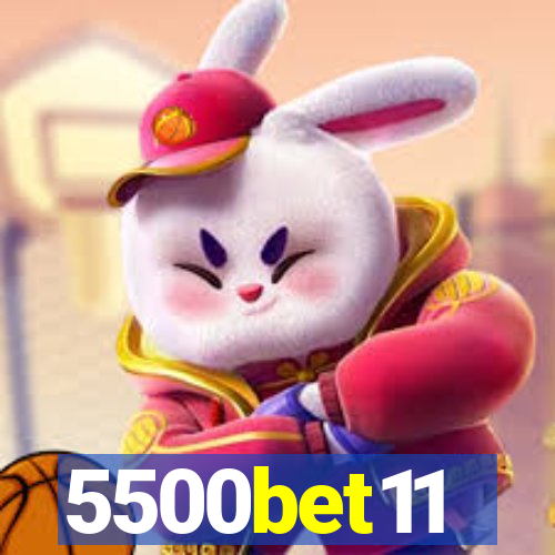 5500bet11