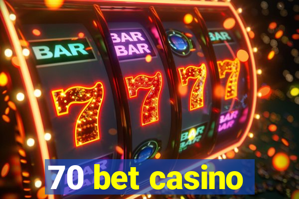 70 bet casino