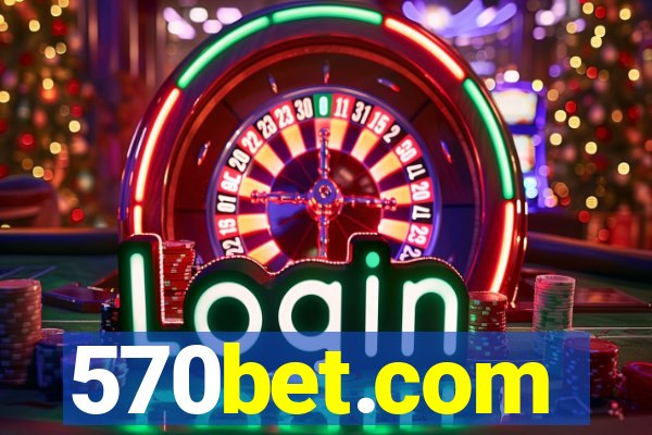 570bet.com