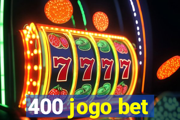 400 jogo bet