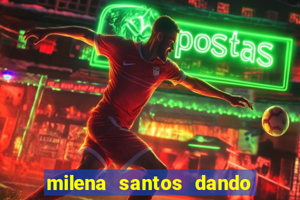 milena santos dando na van