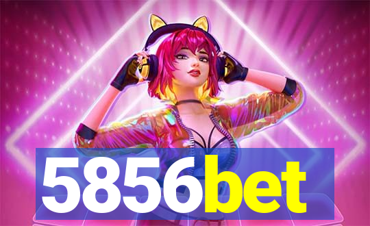 5856bet