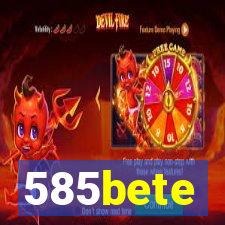 585bete