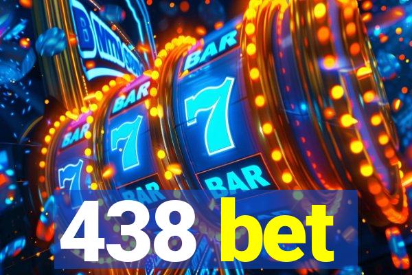 438 bet