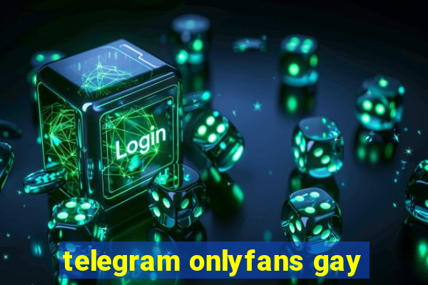 telegram onlyfans gay