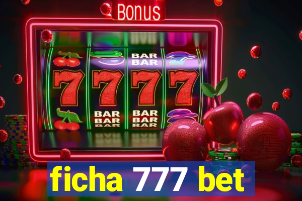 ficha 777 bet