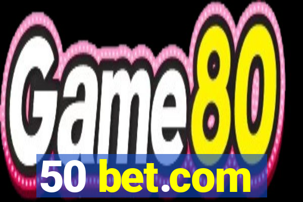 50 bet.com