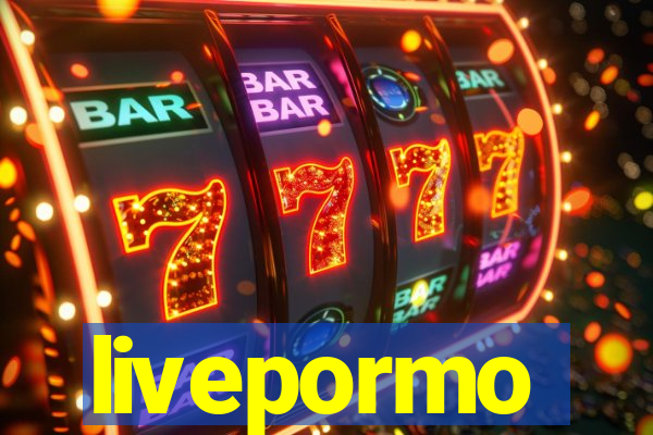 livepormo