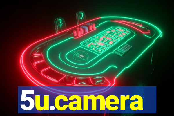 5u.camera