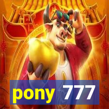 pony 777