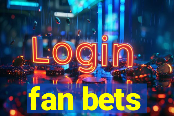 fan bets