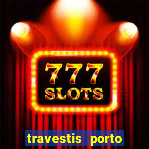 travestis porto velho acompanhnates