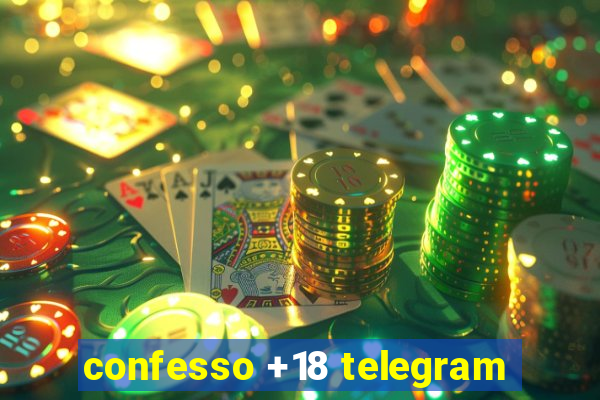 confesso +18 telegram