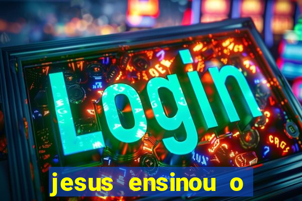 jesus ensinou o segredo da prosperidade