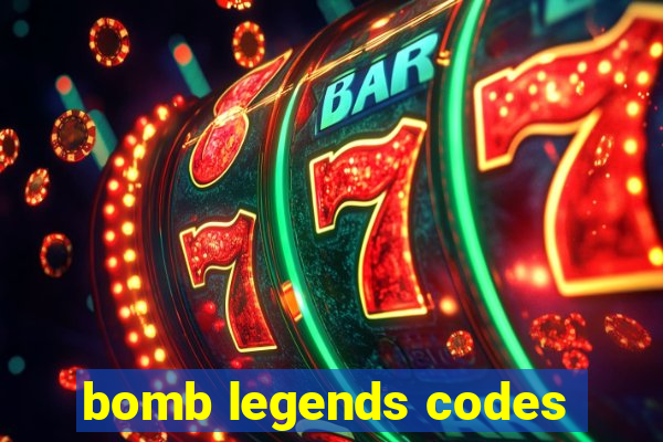 bomb legends codes