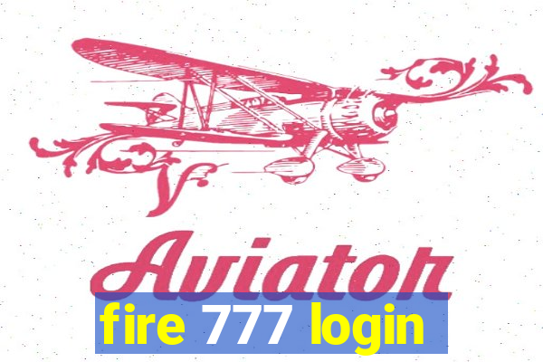 fire 777 login