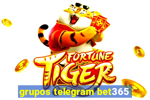 grupos telegram bet365