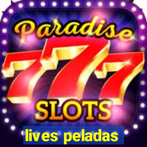 lives peladas