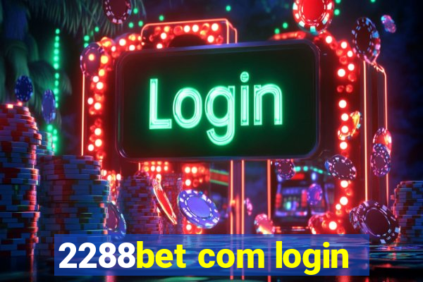 2288bet com login