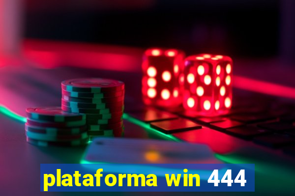 plataforma win 444