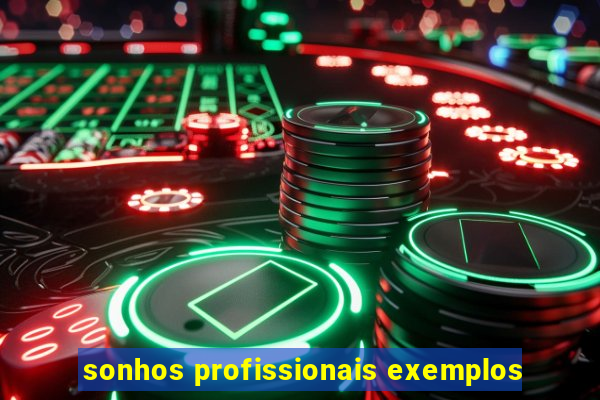 sonhos profissionais exemplos