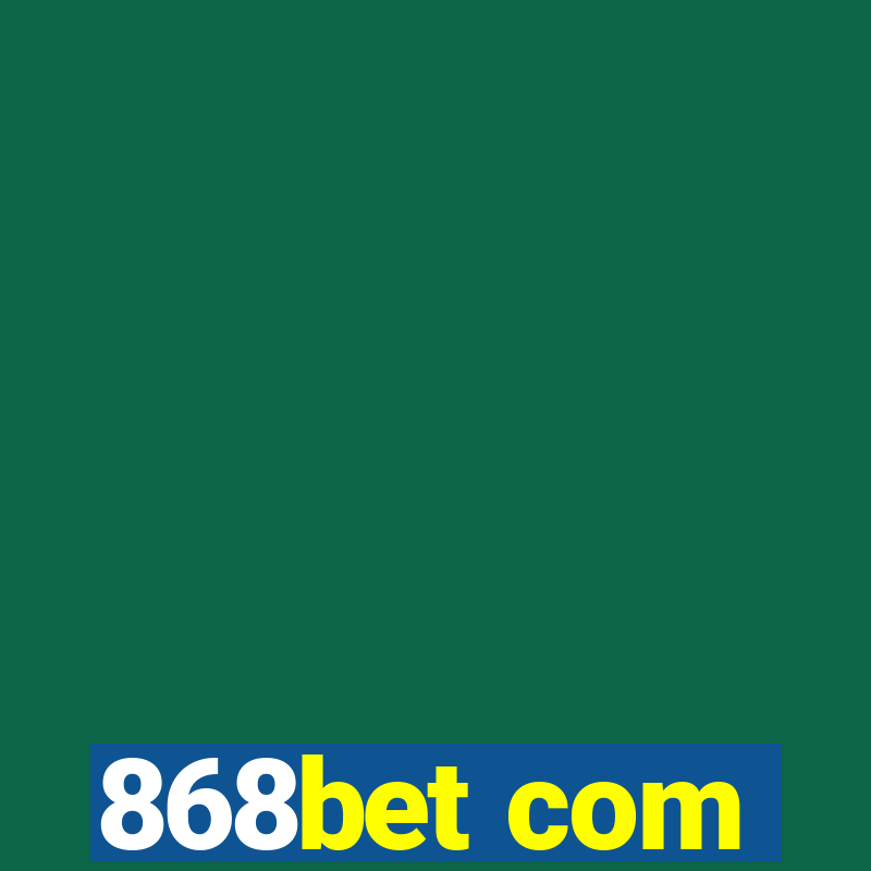 868bet com