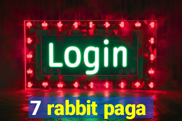 7 rabbit paga