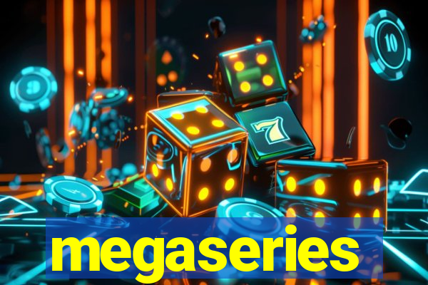 megaseries