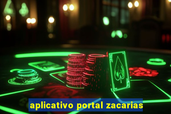 aplicativo portal zacarias