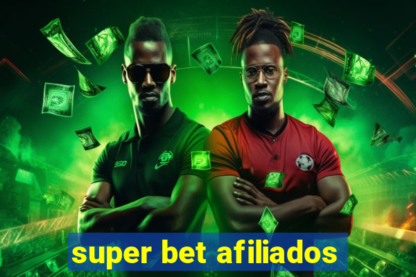 super bet afiliados