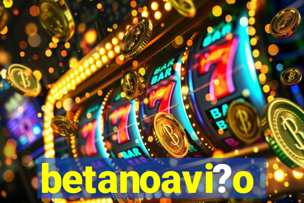 betanoavi?o