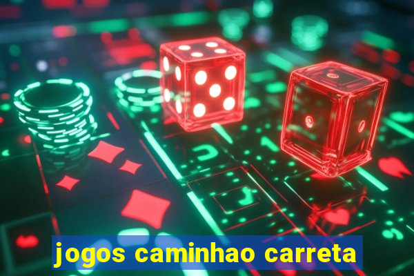 jogos caminhao carreta