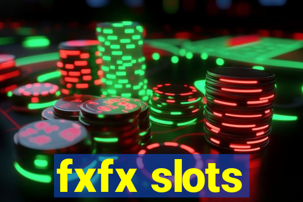 fxfx slots