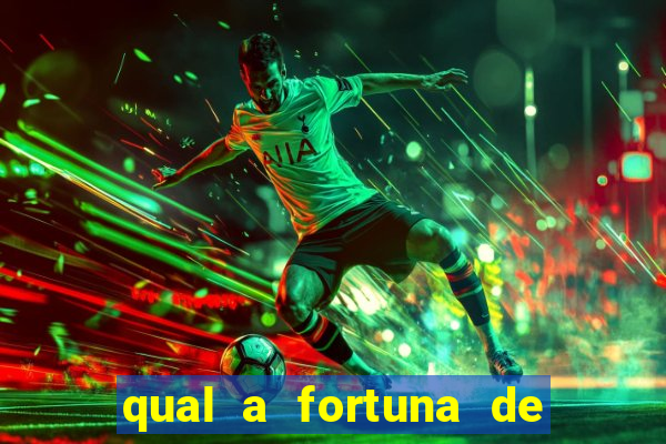 qual a fortuna de fernandin oig