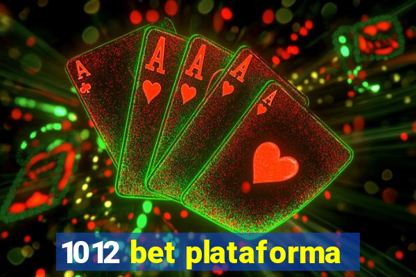 1012 bet plataforma