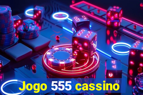 Jogo 555 cassino