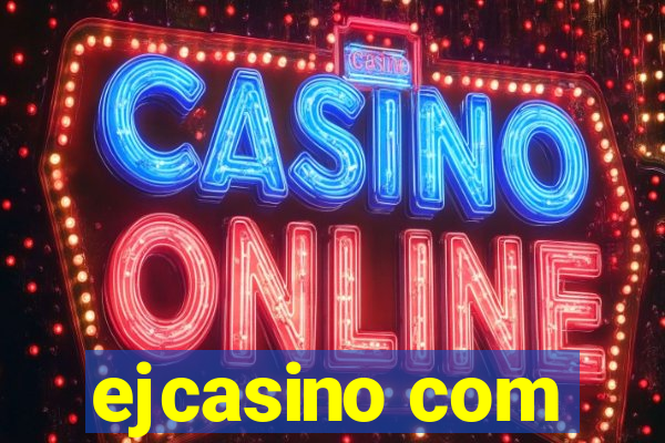 ejcasino com