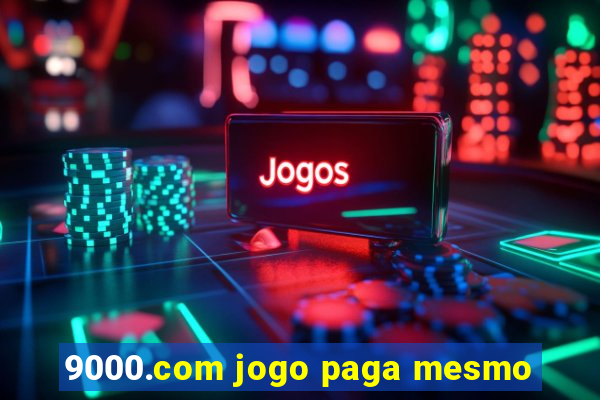 9000.com jogo paga mesmo