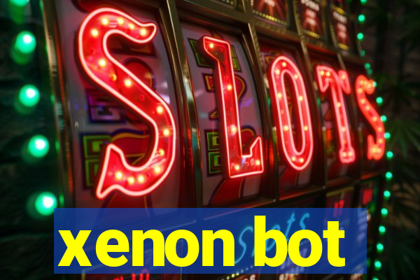 xenon bot